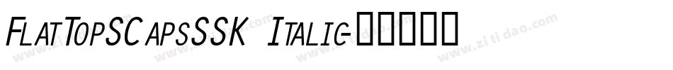 FlatTopSCapsSSK Italic字体转换
